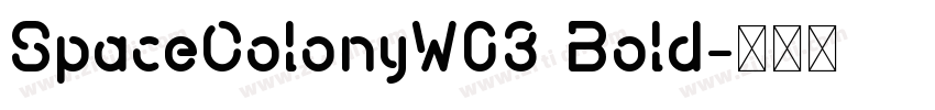 SpaceColonyW03 Bold字体转换